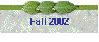 Fall 2002