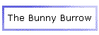 The Bunny Burrow